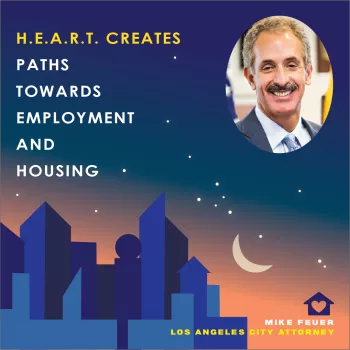 Mike Feuer Los Angeles City Attorney H.E.A.R.T Creates paths towards employment and housing